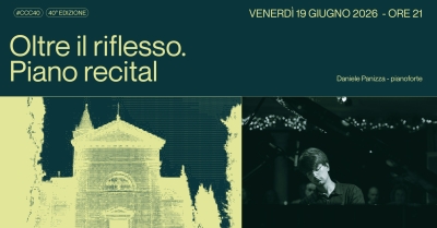 Corti Chiese e Cortili 2026 - Oltre il riflesso. Piano Recital